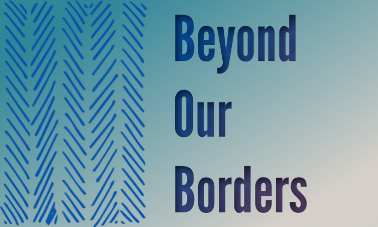 Beyond Our Borders